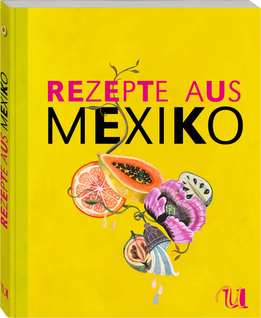 Mexikanische Küche Unsere KochbuchFavoriten reisen EXCLUSIV